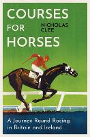 Book Cover for Courses for Horses by Nicholas Clee