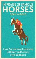 Book Cover for In Praise of Famous Horses by Sean Magee