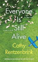 Book Cover for Everyone Is Still Alive by Cathy Rentzenbrink