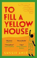 Book Cover for To Fill a Yellow House by Sussie Anie