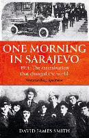 Book Cover for One Morning In Sarajevo by David James Smith