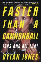 Book Cover for Faster Than A Cannonball by Dylan Jones