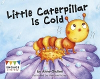 Book Cover for Little Caterpillar Is Cold by Anne Giulieri