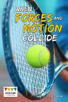 Book Cover for When Forces and Motion Collide by Chris Oxlade