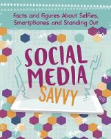 Book Cover for Social Media Savvy Facts and Figures About Selfies, Smartphones and Standing Out by Elizabeth Raum