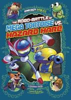 Book Cover for The Robo-battle of Mega Tortoise vs Hazard Hare by Stephanie True Peters
