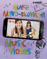 Book Cover for Make Mind-Blowing Music Videos by Thomas Kingsley Troupe