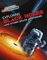 Book Cover for Exploring Black Holes and Other Space Mysteries by Tom Jackson