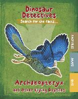 Book Cover for Archaeopteryx and Other Flying Reptiles by Tracey Kelly