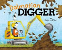 Book Cover for Dalmatian in a Digger by Rebecca Elliott
