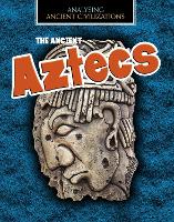 Book Cover for The Ancient Aztecs by Louise Spilsbury