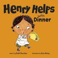 Book Cover for Henry Helps with Dinner by Beth (VP of Publishing) Bracken