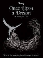 Book Cover for Disney Once Upon a Dream What if the Sleeping Beauty Never Woke Up? by Liz Braswell