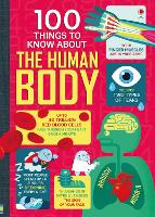 Book Cover for 100 Things to Know About the Human Body by Alex Frith, Minna Lacey, Matthew Oldham, Jonathan Melmoth