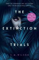 Book Cover for The Extinction Trials by S.M. Wilson