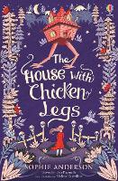 Book Cover for The House with Chicken Legs by Sophie Anderson