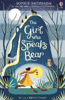 Book Cover for The Girl Who Speaks Bear by Sophie Anderson