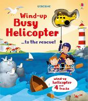 Book Cover for Wind-Up Busy Helicopter...to the Rescue! by Fiona Watt
