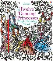 Book Cover for Twelve Dancing Princesses Magic Painting Book by Susanna Davidson