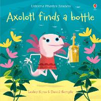 Book Cover for Axolotl Finds a Bottle by Lesley Sims