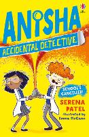 Book Cover for Anisha, Accidental Detective: School's Cancelled  by Serena Patel