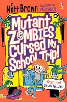 Book Cover for Mutant Zombies Cursed My School Trip by Matt Brown