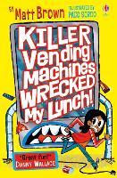 Book Cover for Killer Vending Machines Wrecked My Lunch by Matt Brown