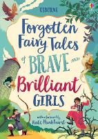 Book Cover for Usborne Forgotten Fairy Tales of Brave and Brilliant Girls by Susanna Davidson, Rosie Dickins, Andrew Prentice, Rob Lloyd Jones