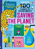 Book Cover for 100 Things to Know About Saving the Planet by Jerome Martin, Alice James, Rose Hall, Tom Mumbray