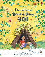 Book Cover for I'm Not (Very) Afraid of Being Alone by Anna Milbourne
