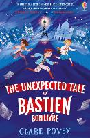 Book Cover for The Unexpected Tale of Bastien Bonlivre by Clare Povey