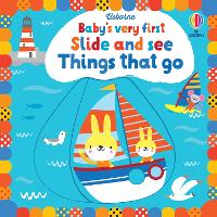 Book Cover for Baby's Very First Slide and See Things That Go by Fiona Watt