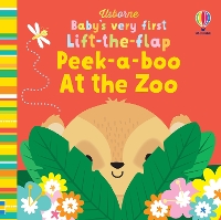 Book Cover for Baby's Very First Lift-the-flap Peek-a-boo At the Zoo by Fiona Watt