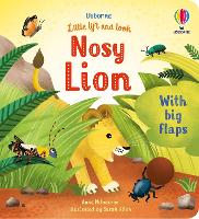 Book Cover for Little Lift and Look Nosy Lion by Anna Milbourne