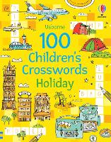 Book Cover for 100 Children's Crosswords: Holiday by Phillip Clarke