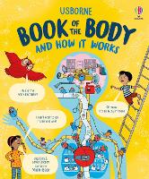 Book Cover for Usborne Book of the Body and How It Works by Alex Frith, Darran Stobbart, Oni Chowdhury