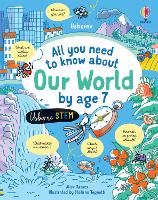 Book Cover for All You Need to Know About Our World by Age 7 by Alice James, Penny Coltman