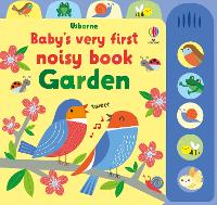 Book Cover for Baby's Very First Noisy Book Garden by Fiona Watt