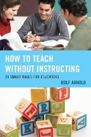 Book Cover for How to Teach without Instructing by Rolf Arnold