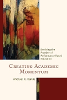 Book Cover for Creating Academic Momentum by Michael K. Raible