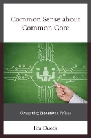 Book Cover for Common Sense about Common Core by Jim Dueck