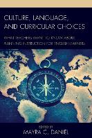 Book Cover for Culture, Language, and Curricular Choices by Mayra C. Daniel