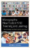 Book Cover for Managing the New Tools in K-12 Teaching and Learning by Jerome A. Schulz