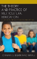 Book Cover for The Theory and Practice of Multicultural Education by Chinaka S. DomNwachukwu