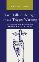 Book Cover for Race Talk in the Age of the Trigger Warning by Mara Lee Grayson