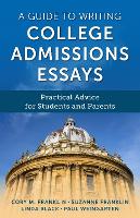 Book Cover for A Guide to Writing College Admissions Essays by Cory M Franklin, Paul Weingarten, Suzanne Franklin, Linda Black