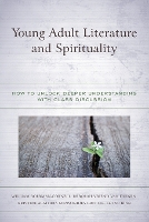 Book Cover for Young Adult Literature and Spirituality by William BoermanCornell, Deborah Vriend Van Duinen, Kristine Alatheia Mensonides Gritter, Xu Bian