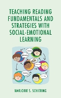 Book Cover for Teaching Reading Fundamentals and Strategies with Social-Emotional Learning by Marjorie S. Schiering