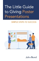 Book Cover for The Little Guide to Giving Poster Presentations by John Bond