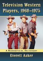 Book Cover for Television Western Players, 1960-1975 by Everett Aaker